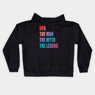 Opa the man the myth the legend Kids Hoodie